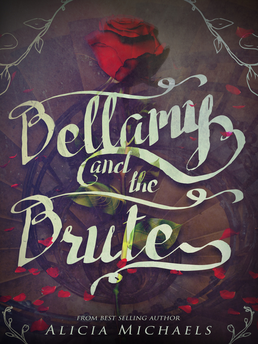 Title details for Bellamy and the Brute by Alicia Michaels - Available